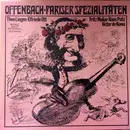 LP - Jacques Offenbach, Theo Lingen, Elfriede Ott a.o. - Offenbach - Pariser Spezialitäten