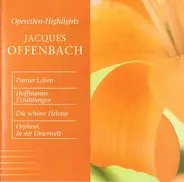 Jacques Offenbach - Operetten Highlights