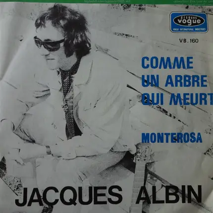 Jacques Albin - Comme Un Arbre Qui Meurt / Monterosa
