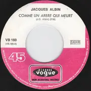 7inch Vinyl Single - Jacques Albin - Comme Un Arbre Qui Meurt / Monterosa