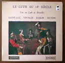 LP - Jacques-Alexandre De Saint-Luc , Antonio Vivaldi , Ernst Gottlieb Baron , Joseph Haydn - Le Luth Au 18e Siecle