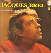 Jacques Brel - 2 Quand On A Que L'amour