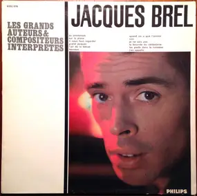 Jacques Brel - Les Grands Auteurs & Compositeurs Interprètes