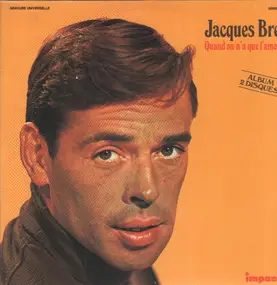 Jacques Brel - Quand On N'a Que L'Amour