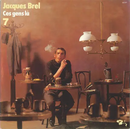 Jacques Brel - 7 - Ces Gens Là
