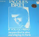 LP - Jacques Brel - If You Go Away: Jacques Brel Is Alive And Singing In Paris - Mono, Gatefold