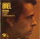 7inch Vinyl Single - Jacques Brel - Vesoul - EP