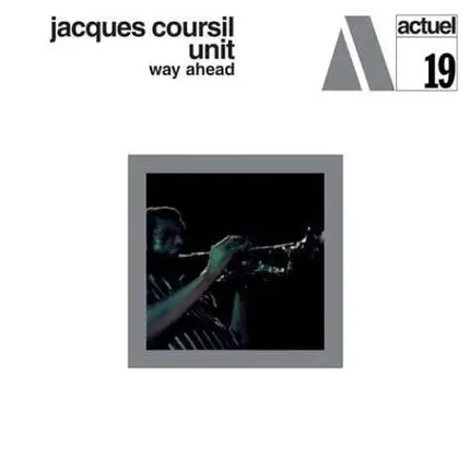 JACQUES COURSIL UNIT - WAY AHEAD