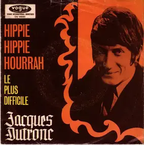 Jacques Dutronc - Hippie Hippie Hourrah / Le Plus Difficile