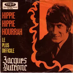 Jacques Dutronc - Hippie Hippie Hourrah / Le Plus Difficile