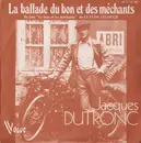7inch Vinyl Single - Jacques Dutronc - La Ballade Du Bon Et Des Méchants