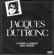 Jacques Dutronc - L'Hymne A L'amour (Moi L'noeud)