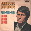 7inch Vinyl Single - Jacques Dutronc - Mini-Mini-Mini / Et Moi, Et Moi, Et Moi