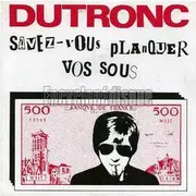 7inch Vinyl Single - Jacques Dutronc - Savez-Vous Planquer Vos Sous