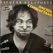 12inch Vinyl Single - Jacques Delaporte - Ancien Combattant (Maxi Club Mix)