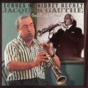 Jacques Gauthé And His Creole Rice Jazz Band - Echoes of Sidney Bechet