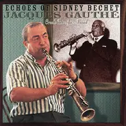 Jacques Gauthé And His Creole Rice Jazz Band - Echoes of Sidney Bechet