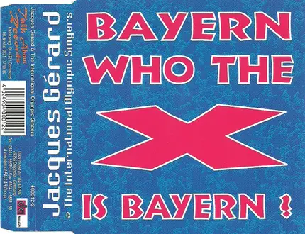 Jacques Gérard & The International Olympic Singers - Bayern Who The X Is Bayern?