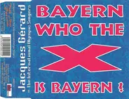 Jacques Gérard & The International Olympic Singers - Bayern Who The X Is Bayern?
