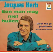 Jacques Herb - Een Man Mag Niet Huilen
