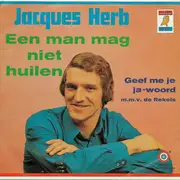7inch Vinyl Single - Jacques Herb - Een Man Mag Niet Huilen