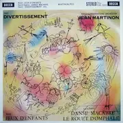 LP - Ibert,Saint-Saëns ,Bizet / Paris Conservatoire Orchestra, J. Martinon - Divertissiment - Danse Macabre - Jeux D´Enfants - Le Rouet D´Omphale - FFSS