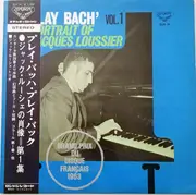 LP - Jacques Loussier , Pierre Michelot , Christian Garros - 'Play Bach'/Vol. 1 - Portrait Of Jacques Loussier