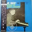 LP - Jacques Loussier , Pierre Michelot , Christian Garros - 'Play Bach'/Vol. 1 - Portrait Of Jacques Loussier