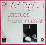 LP - Bach/Jacques Loussier Und The Royal Philharmonic Orchestra - Play Bach Für Den Kenner - Brandenburgisches Konzert Nr. 5 - Phase 4 Stereo 20 Channel