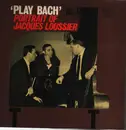 LP - Jacques Loussier - ‘Play Bach'/Vol. 4 - Portrait of Jacques Loussier