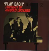 LP - Jacques Loussier - ‘Play Bach'/Vol. 4 - Portrait of Jacques Loussier