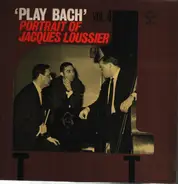 Jacques Loussier - ‘Play Bach'/Vol. 4 - Portrait of Jacques Loussier