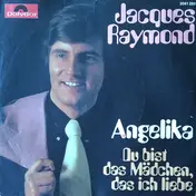 Jacques Raymond - Angelika / Du Bist Das Mädchen, Das Ich Liebe