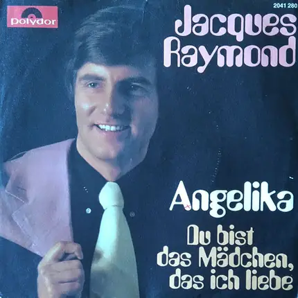 Jacques Raymond - Angelika / Du Bist Das Mädchen, Das Ich Liebe