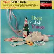 Jacques Say Et Son Orchestre - These Foolish Things - Vol. 7 For Hi-Fi Living