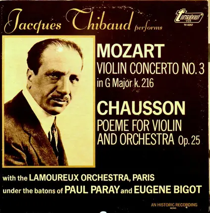 Jacques Thibaud , Wolfgang Amadeus Mozart / Ernest Chausson - Violin Concerto No. 3 / Poeme For Violin And Orchestra