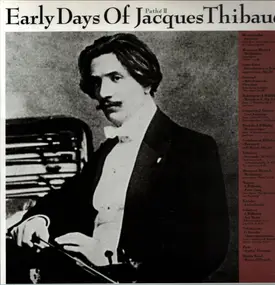 Jacques Thibaud - Early Days Of Jacques Thibaud - Fonotipia & Pathè I