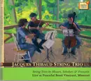 CD - Jacques Thibaud String Trio , Wolfgang Amadeus Mozart , Franz Schubert , Jean Françaix - String Trios - Live At Peaceful Bend Vineyard, Missouri - Digipak