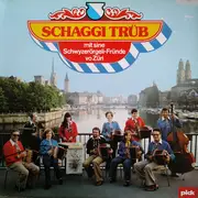 LP - Jacques Trüb Mit Sine Schwyzerörgelifründe Vo Züri - Schaggi Trüb Mit Sine Schwyzerörgelifründe Vo Züri