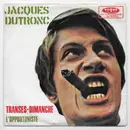 7inch Vinyl Single - Jacques Dutronc - Transes-Dimanche / L'opportuniste