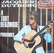 7inch Vinyl Single - Jacques Dutronc - A Tout Berzinque / Proverbes