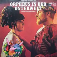 Jacques Offenbach - Orpheus In Der Unterwelt (Operettenquerschnitt)