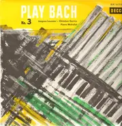 Johann Sebastian Bach , Jacques Loussier - Christian Garros - Pierre Michelot - Play Bach No. 3