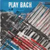 LP - Jacques Loussier, Christian Garros, Pierre Michelot - Play Bach No. 4
