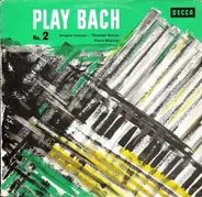 Bach - Play Bach No. 2