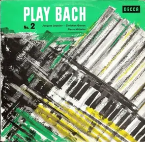 J. S. Bach - Play Bach No. 2