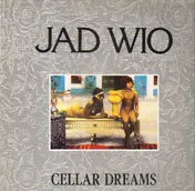 Jad Wio - Cellar Dreams
