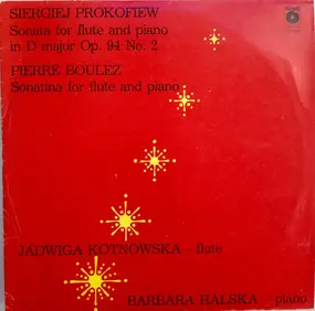 Sergej Prokofjew - Sergiej Prokofiew  - Sonata For Flute And Piano / Pierre Boulez - Sonatina For Flute And Piano