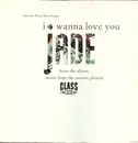 12inch Vinyl Single - Jade - I Wanna Love You