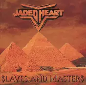 Jaded Heart - Slaves And Masters